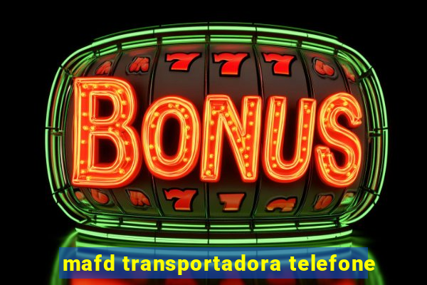 mafd transportadora telefone